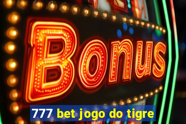 777 bet jogo do tigre