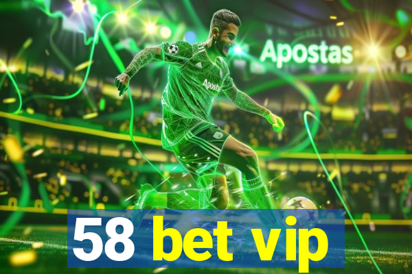 58 bet vip