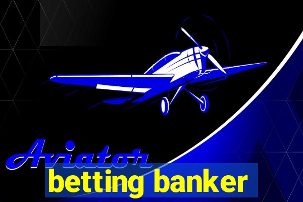 betting banker