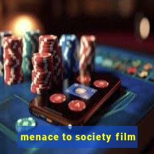 menace to society film