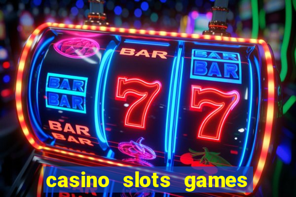 casino slots games real money