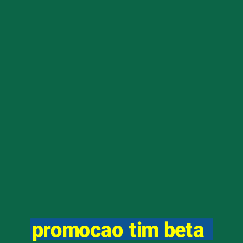 promocao tim beta