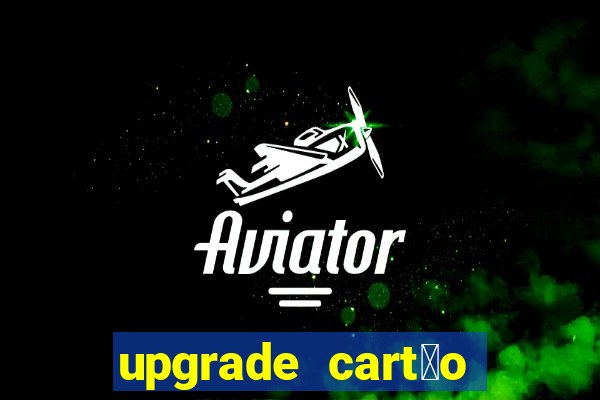 upgrade cart茫o porto seguro