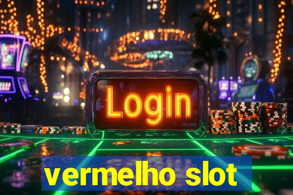 vermelho slot