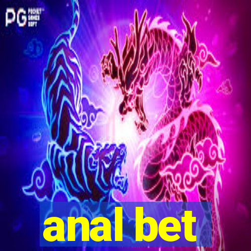 anal bet