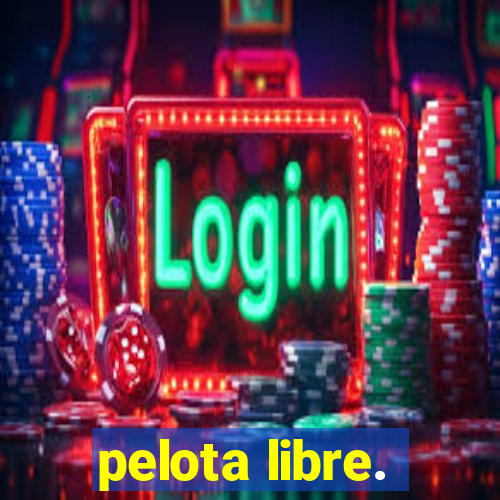 pelota libre.