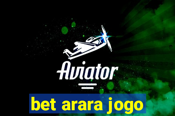 bet arara jogo