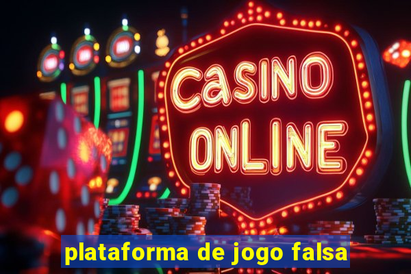 plataforma de jogo falsa