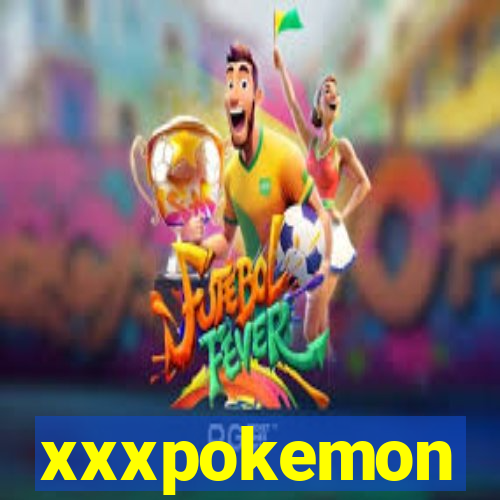 xxxpokemon