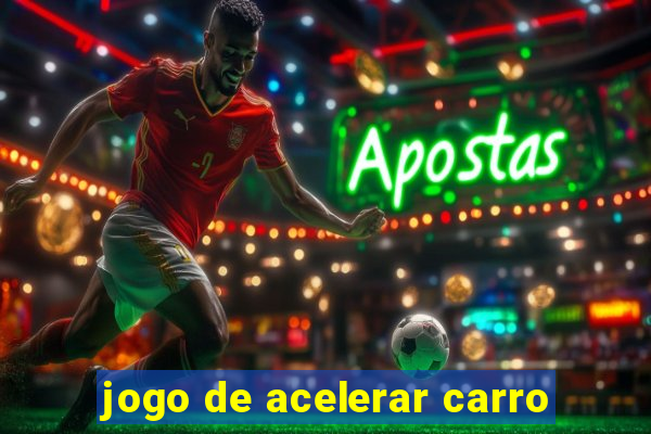 jogo de acelerar carro