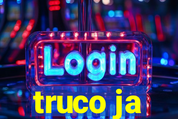 truco ja