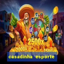 casadinha esporte da sorte