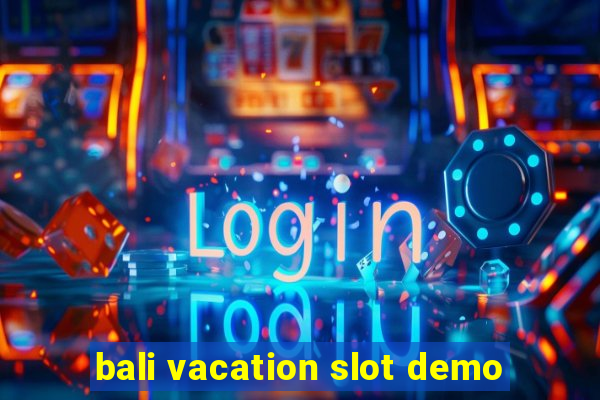 bali vacation slot demo