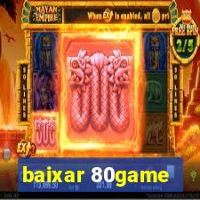 baixar 80game