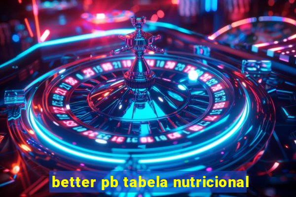 better pb tabela nutricional