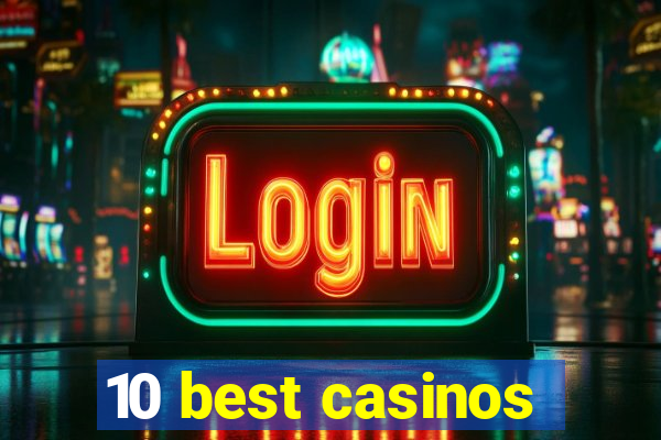 10 best casinos