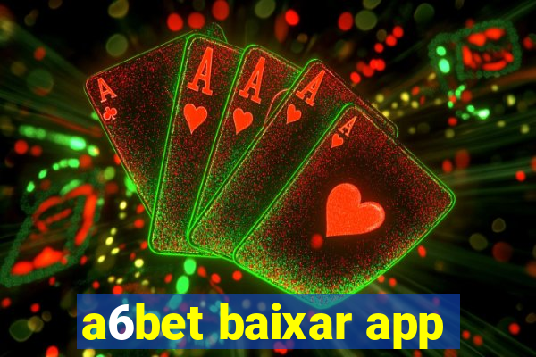 a6bet baixar app