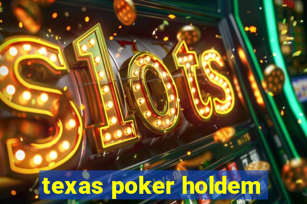 texas poker holdem