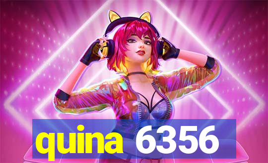 quina 6356