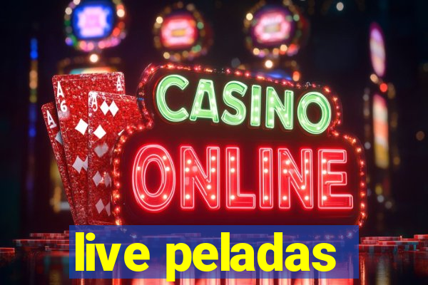 live peladas