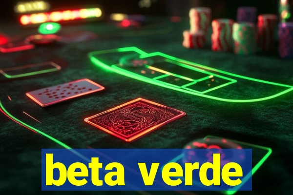 beta verde