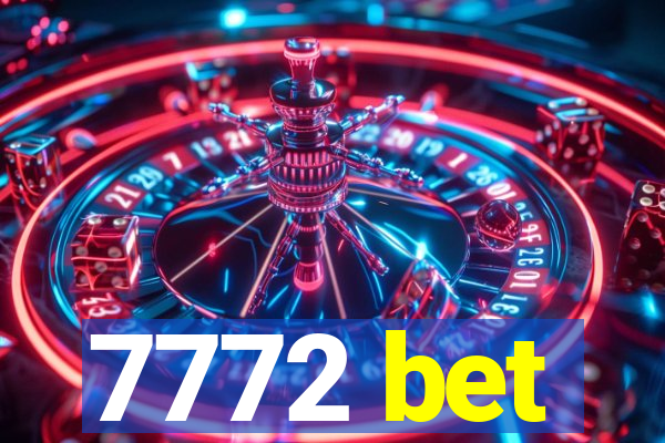 7772 bet