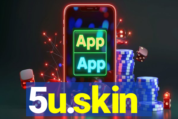 5u.skin