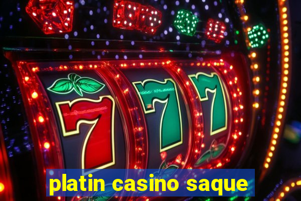 platin casino saque