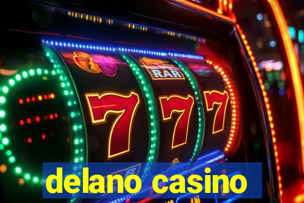 delano casino