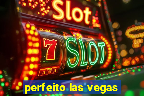 perfeito las vegas