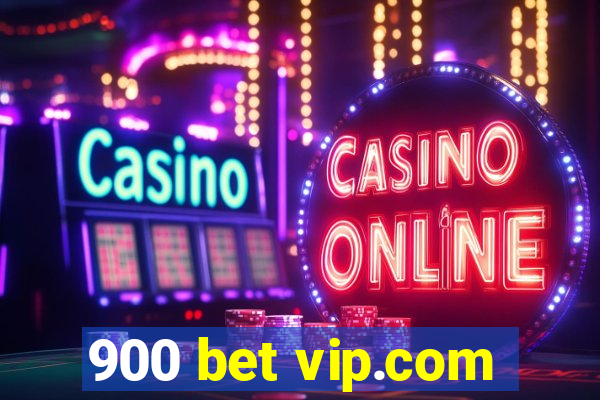 900 bet vip.com