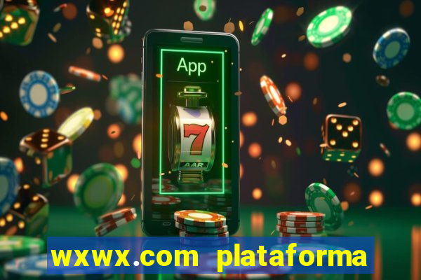 wxwx.com plataforma de jogos