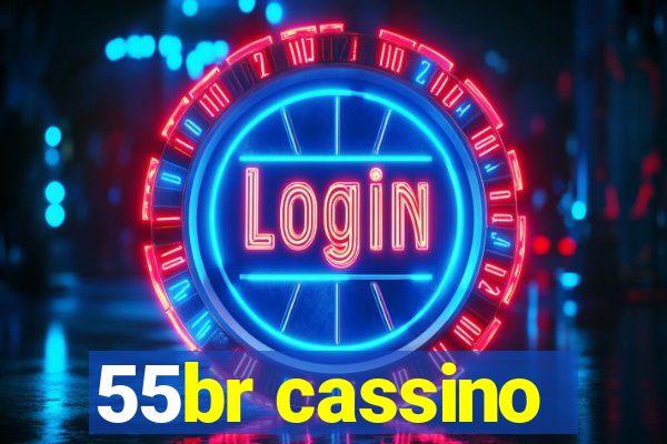 55br cassino