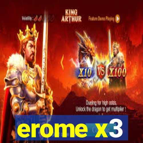 erome x3