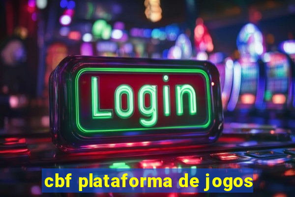 cbf plataforma de jogos