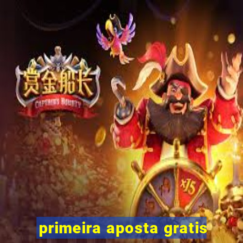 primeira aposta gratis