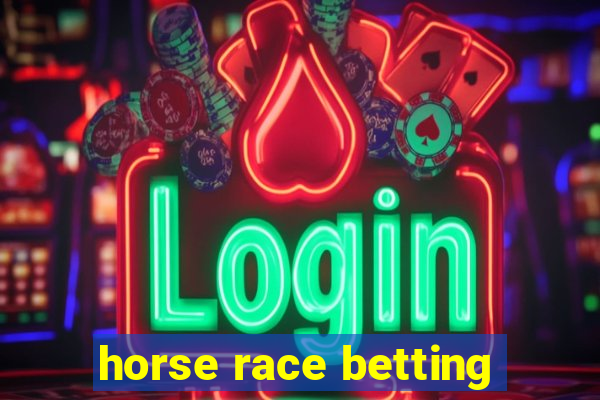 horse race betting