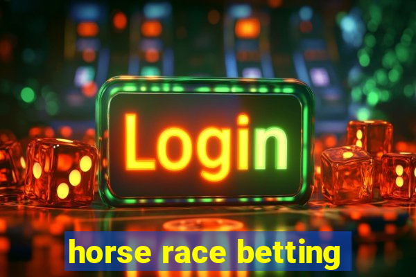 horse race betting