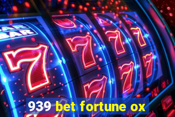 939 bet fortune ox