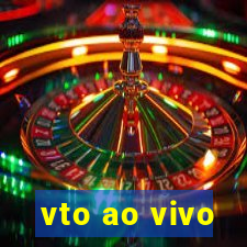 vto ao vivo