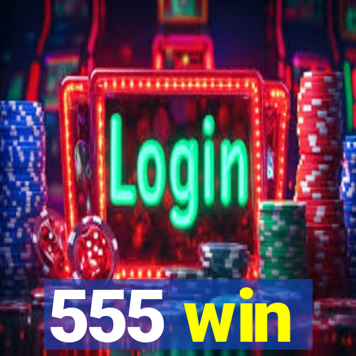 555 win