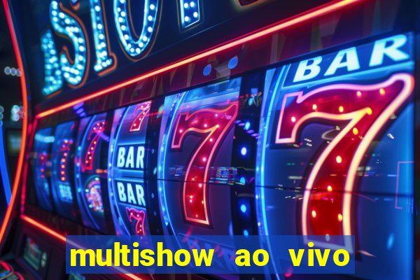 multishow ao vivo gratis online