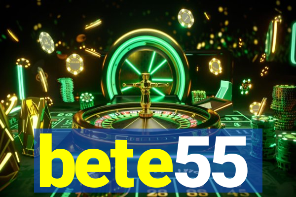 bete55