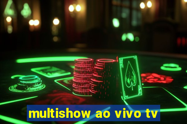 multishow ao vivo tv