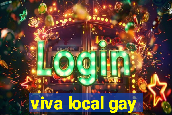 viva local gay