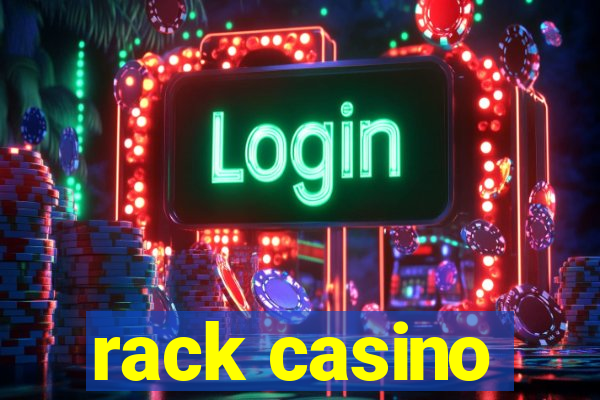 rack casino