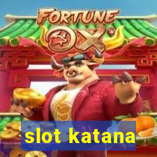 slot katana