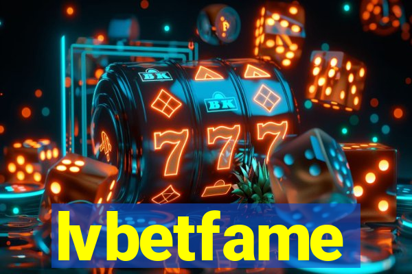 lvbetfame