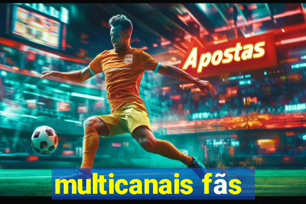 multicanais fãs