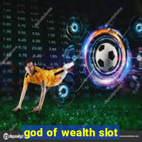 god of wealth slot